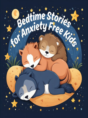 cover image of Bedtime Stories for Anxiety Free Kids